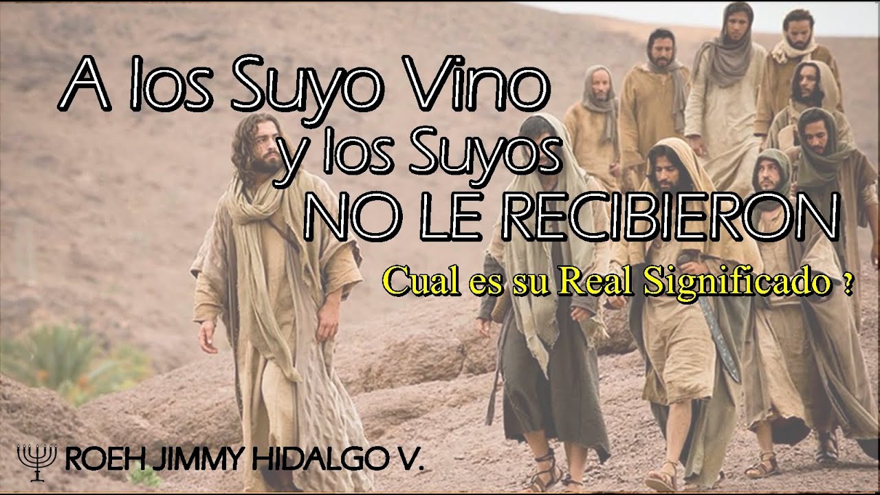 🔴 A lo Suyo vino y los Suyos no le Recibieron | ¿Cuál es su Real Significado ?