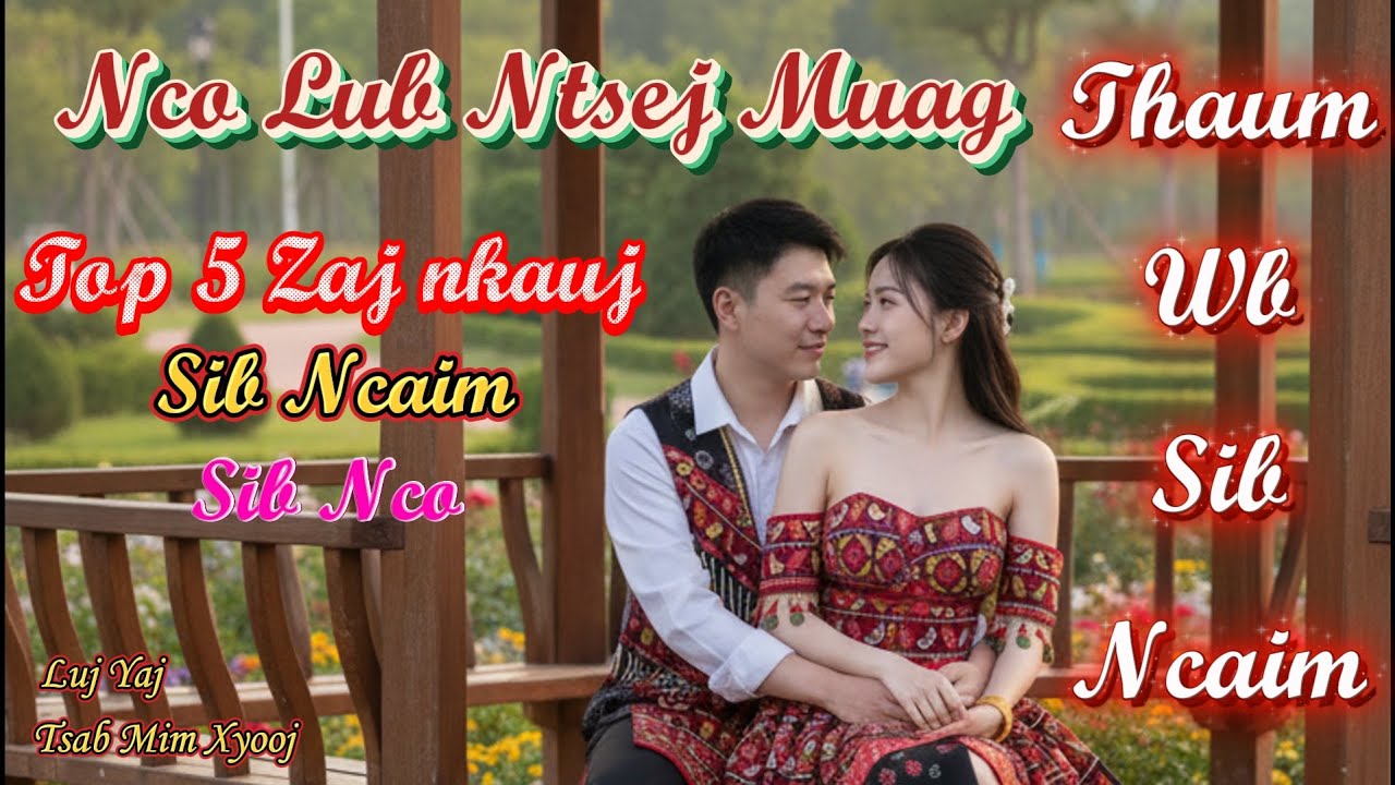 Top 5 Zaj Nkauj | Sib Ncaim | Sib Nco | Tu Siab Tshaj Plaws 2025-2026 @Cwjmemyaj