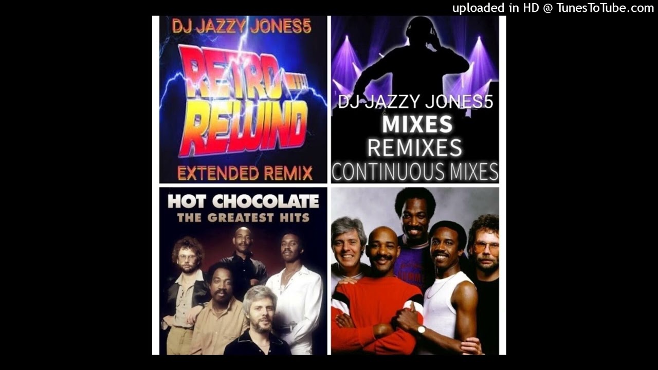HOT CHOCOLATE-IT STARTED WITH A KISS (The JJ5 EXTENDED VERSION) by VIRTUAL DJ JAZZY JONES5