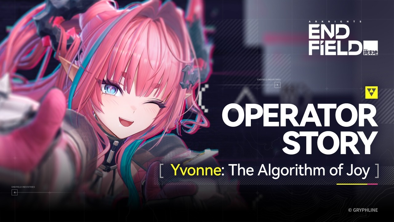 Arknights: Endfield Operator Story [Yvonne: The Algorithm of Joy]