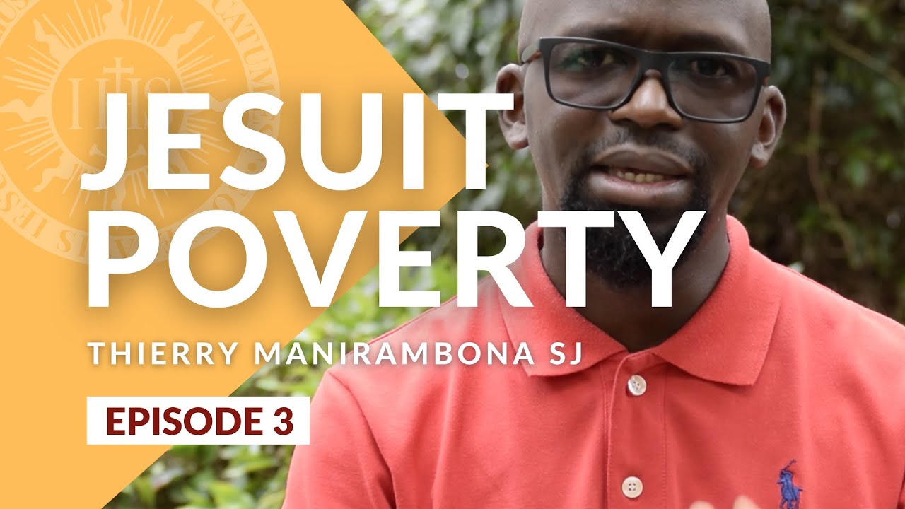 JESUIT POVERTY || Thierry Manirambona SJ [Episode 3]