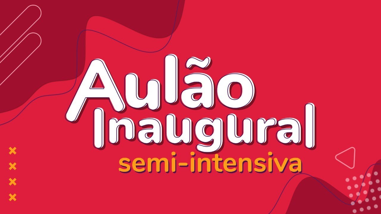 AUL&Atilde;O INAUGURAL - Turma Semi-intensiva | ProEnem