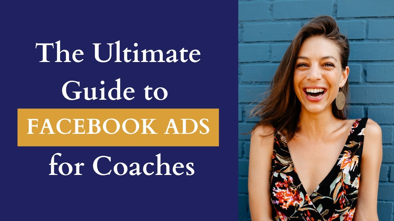 The Ultimate Guide to Facebook Ads for Coaches