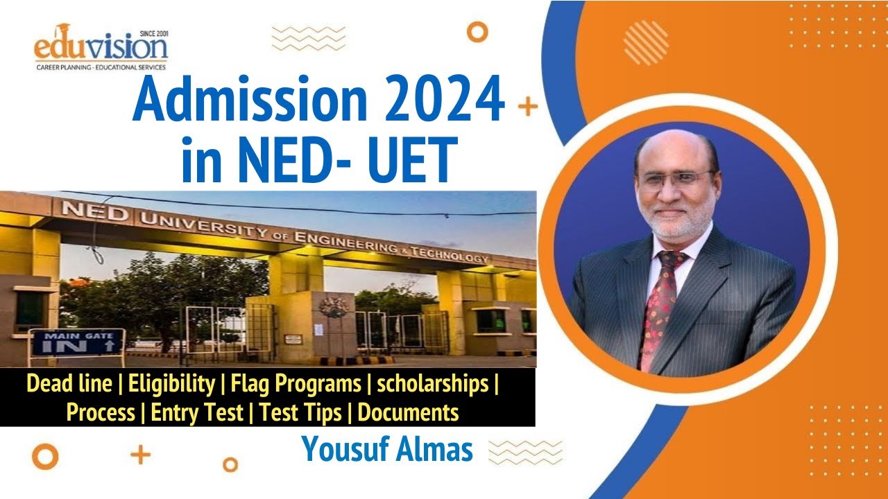 Admission in NED-UET Karachi | Dead line| Eligibility| Programs| scholarships | Test Tips| Documents