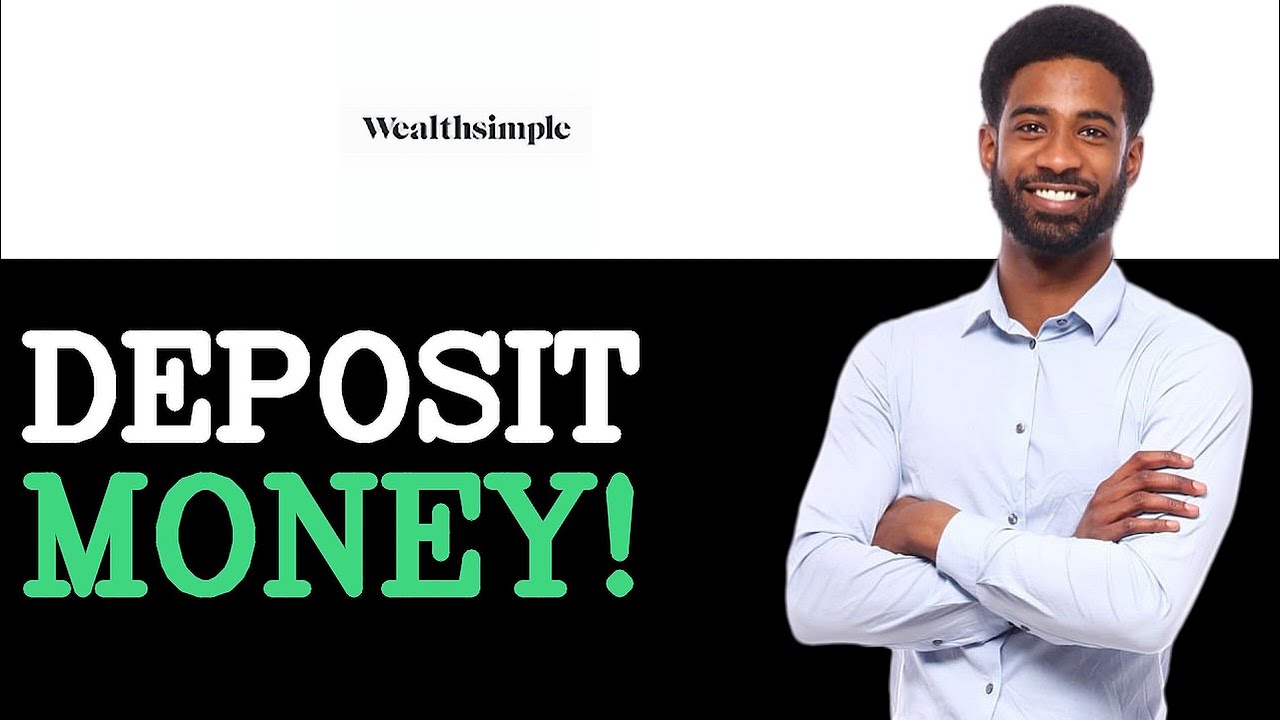 How To Deposit Money Into Your Wealthsimple Account (2025)