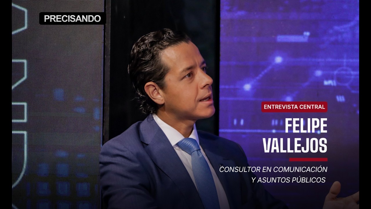PRECISANDO: ENTREVIST A FELIPE VALLEJOS CONSULTOR EN COMUNICASION Y ASUNTOS PÚBLICO