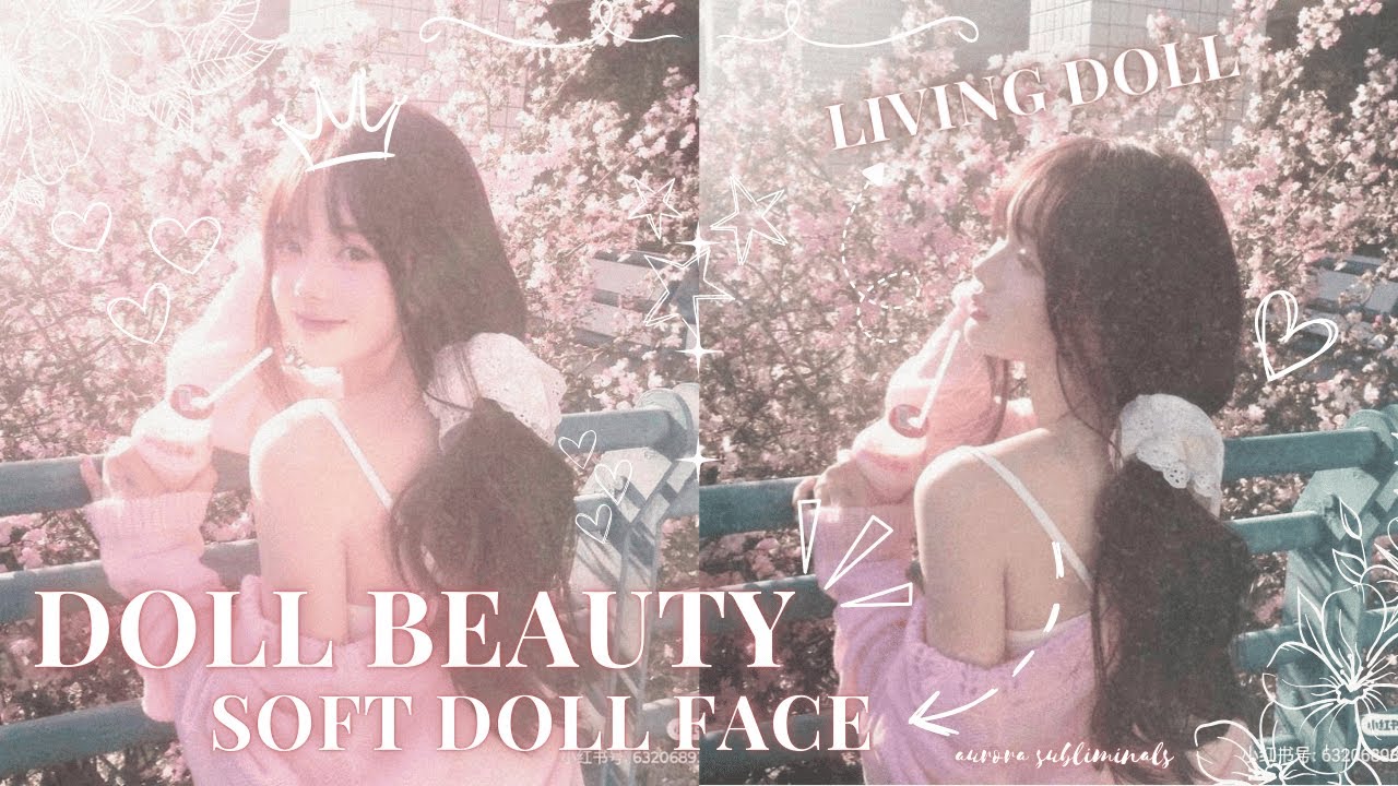 SOFT DOLL FACE BEAUTY ✧ living doll + feminine facial features subliminal
