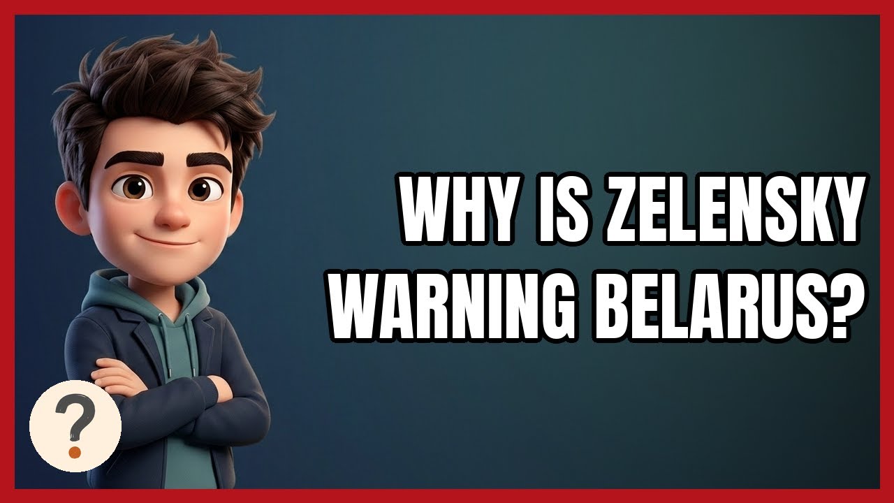 Why Is Zelensky Warning Belarus?