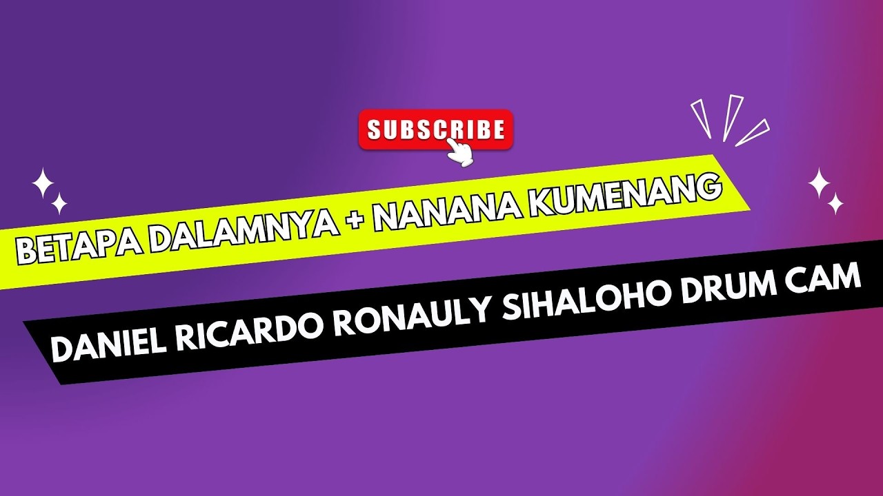 (Betapa dalamNya + Nanana Kumenang) || Daniel Ricardo Ronauly Sihaloho (Drum Cam)