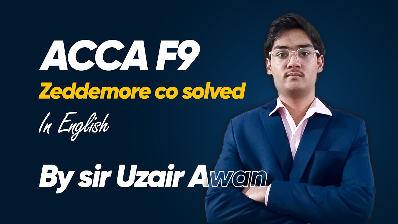 Business Finance And Cost Of Capital | Zeddemore Co Solved | ACCA FM (F9)