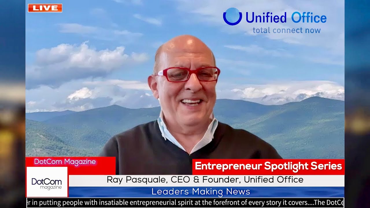 Ray Pasquale, CEO & Founder, Unified Office, A DotCom Magazine Exclusive Interview