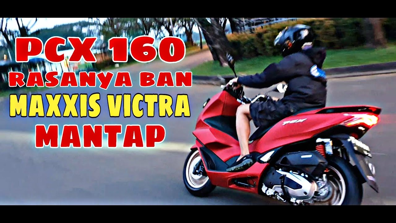 MAXXIS VICTRA DI PCX 160 ULE CHANNEL | AUTO GANTENG