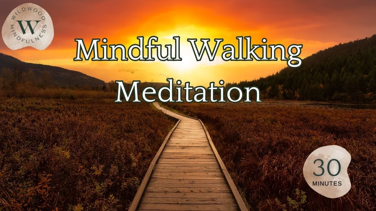 30 Minute Mindful Walking Meditation