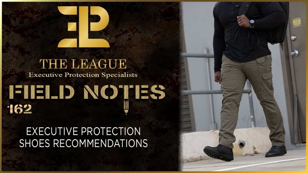 Executive Protection Shoes Recommendations⚜️Field Note 162
