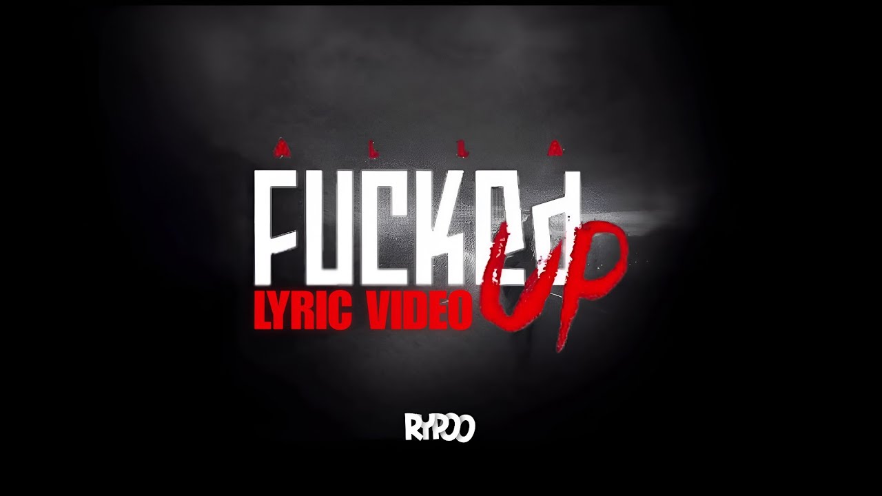 Alla - FVCKED UP [lyric video]