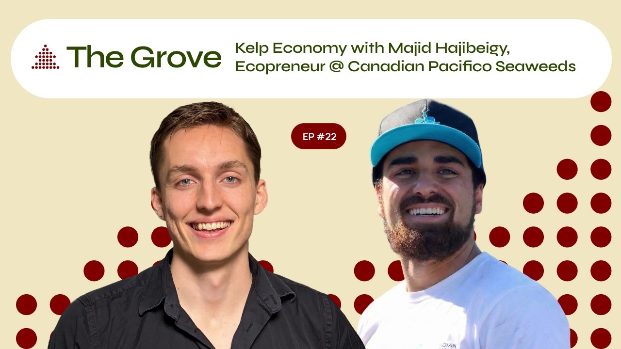 Kelp Economy with Majid Hajibeigy, Ecopreneur @ Canadian Pacifico Seaweeds