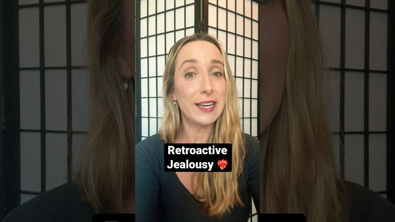 Retroactive Jealousy: What it is & how to overcome it