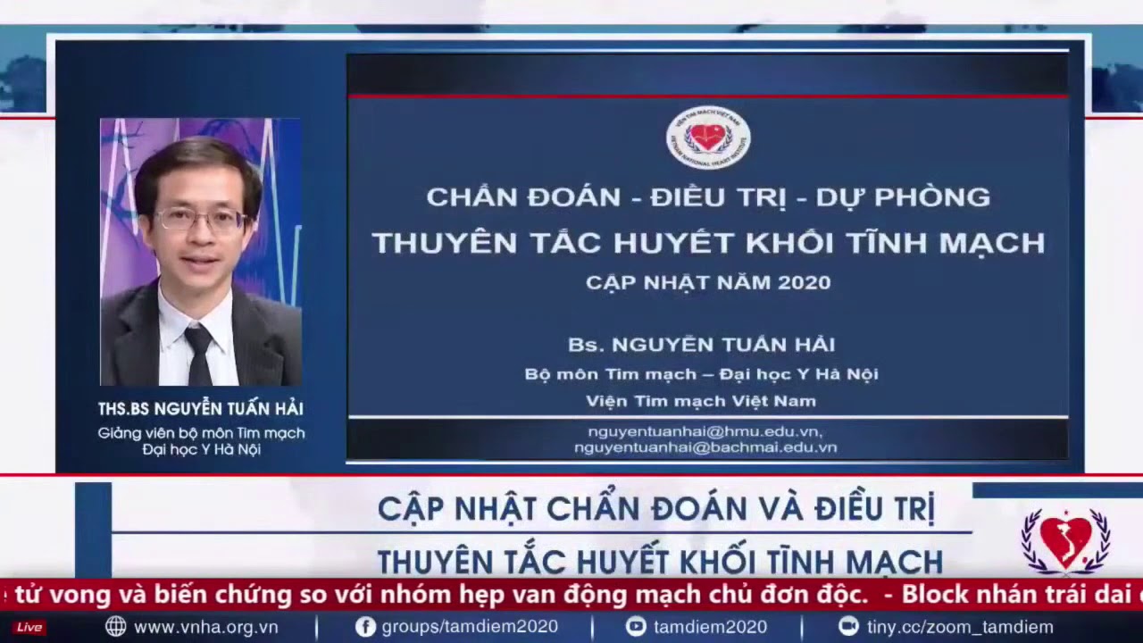 CẬP NHẬT CHẨN ĐOÁN VÀ ĐIỀU TRỊ THUYÊN TẮC HUYẾT KHỐI TĨNH MẠCH | THS. BS. NGUYỄN TUẤN HẢI