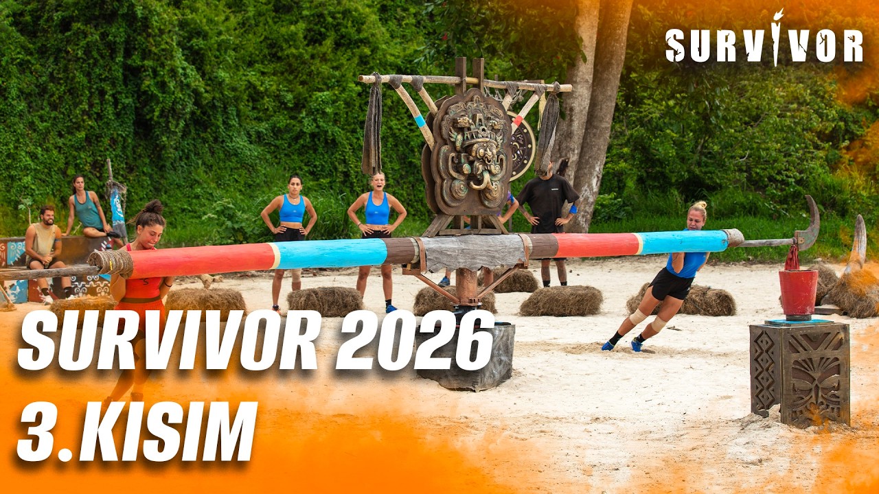 Survivor 2026 3. Kısım | Survivor 2026 14. Hafta 3. B&ouml;l&uuml;m