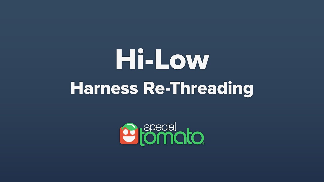 Hi-Low - Harness Re-Threading | Special Tomato