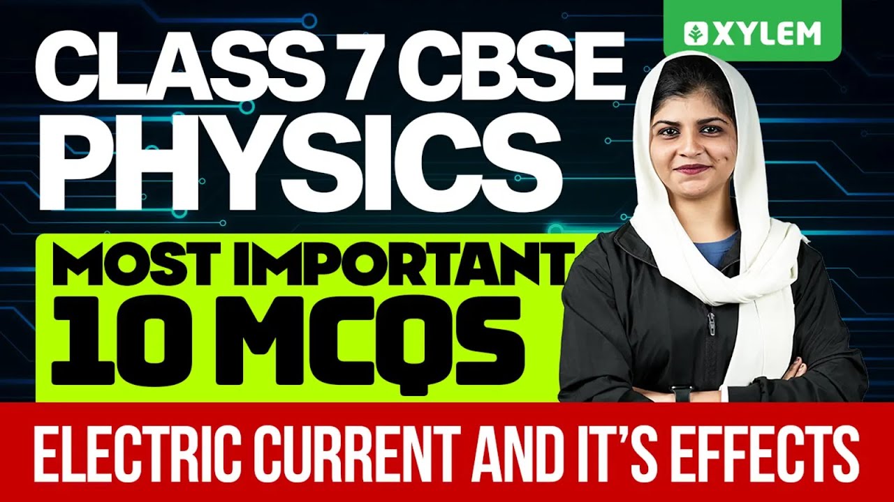 Class 7 CBSE Physics - Most Important 10 MCQs - Electric Current and it's Effects | Class 7 CBSE