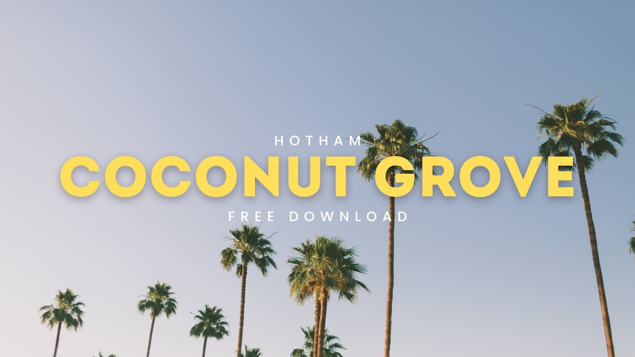Hotham - Coconut Grove [Free Download]