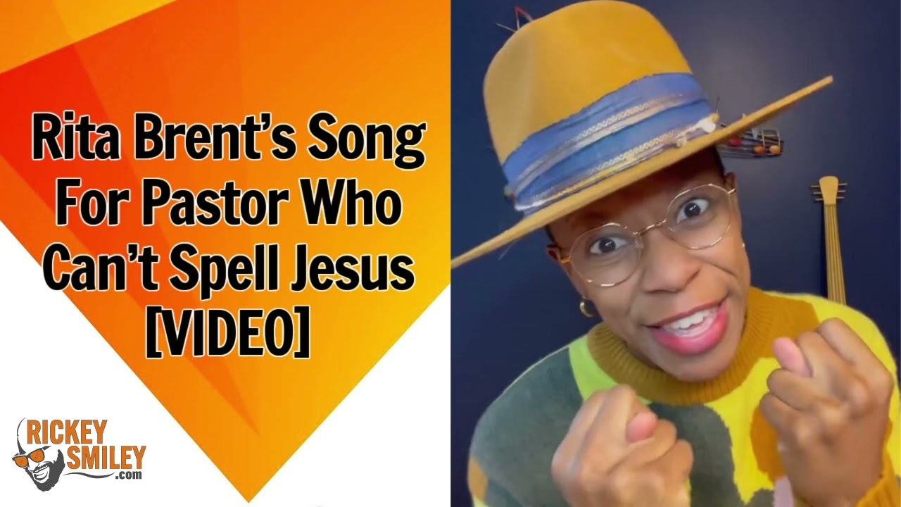 Rita Brent’s Song For Pastor Who Can’t Spell Jesus