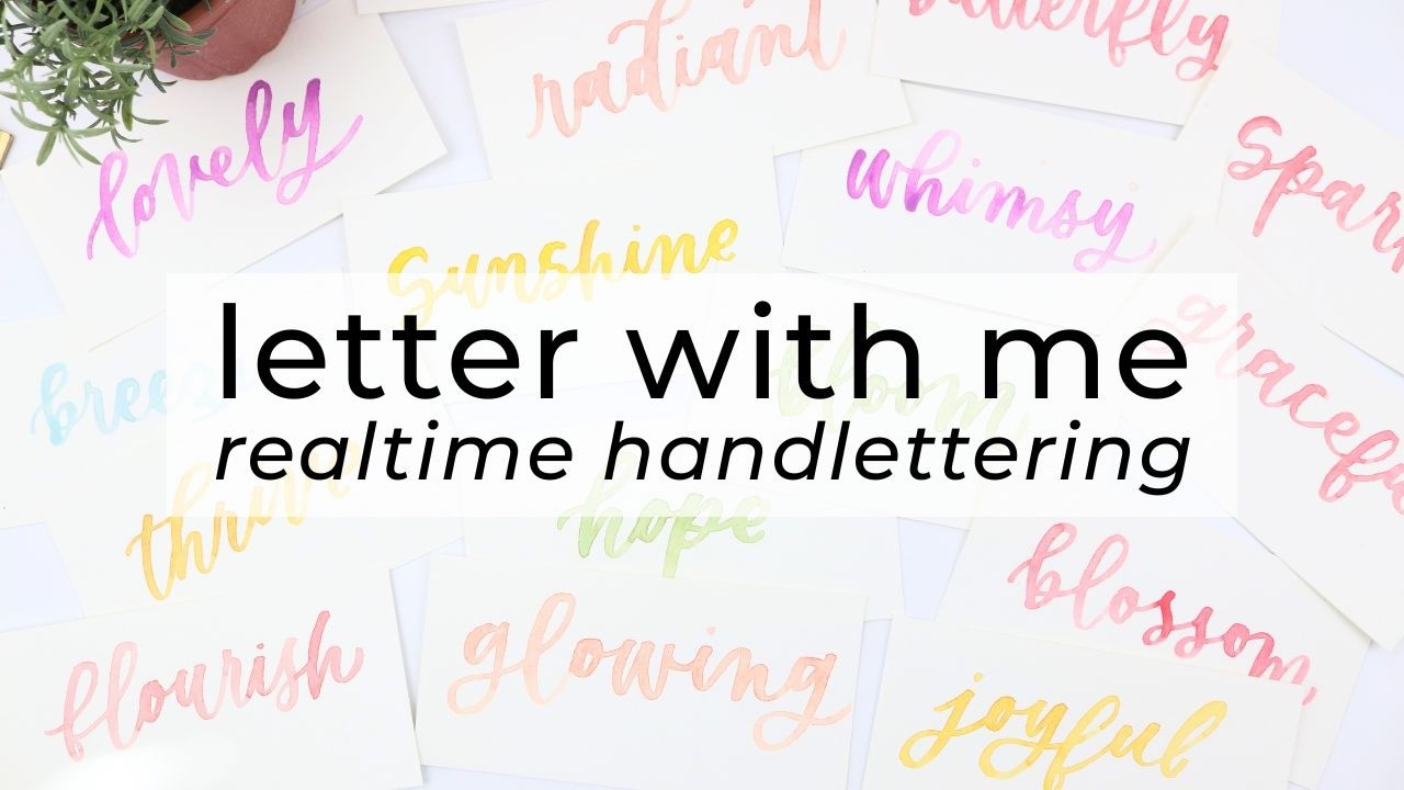 Letter With Me! Watercolor Handlettering + Spring Words!