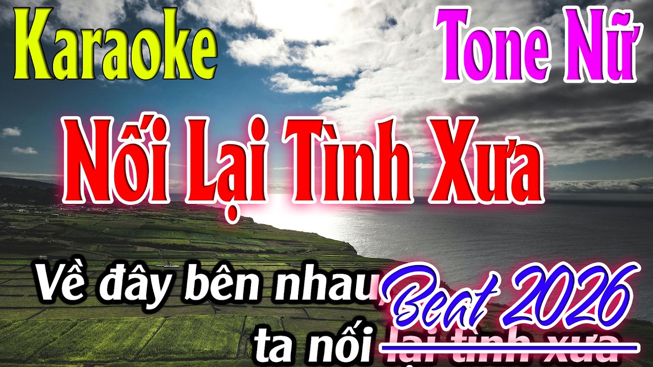 Nối Lại Tình Xưa Karaoke Tone Nữ ( Bm ) Beat 2026 | Karaoke Lâm Organ