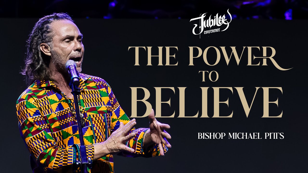 Bishop Michael Pitts | The Power To Believe