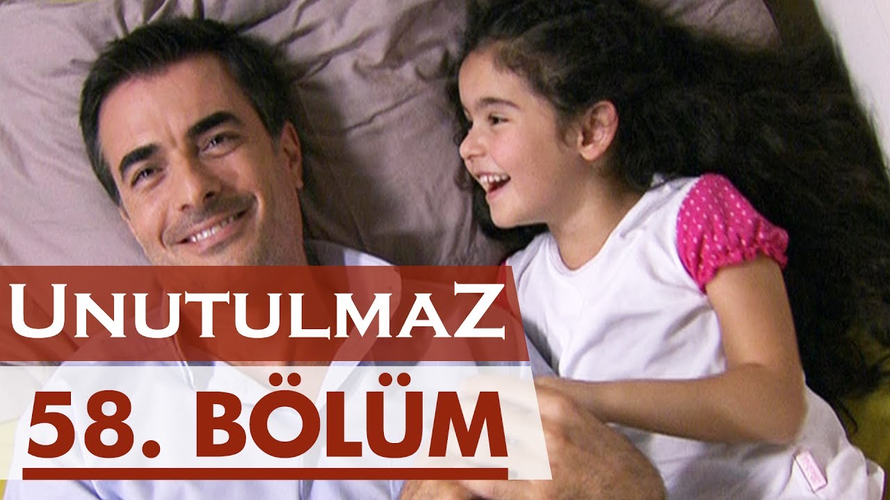 Unutulmaz 58. Bölüm @unutulmaz