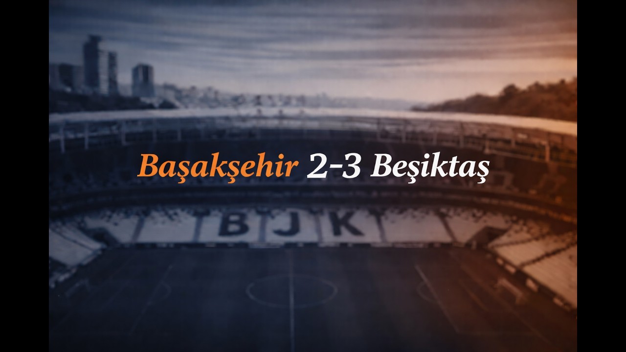 Başakşehir-Beşiktaş Maç Sonu Değerlendirmesi