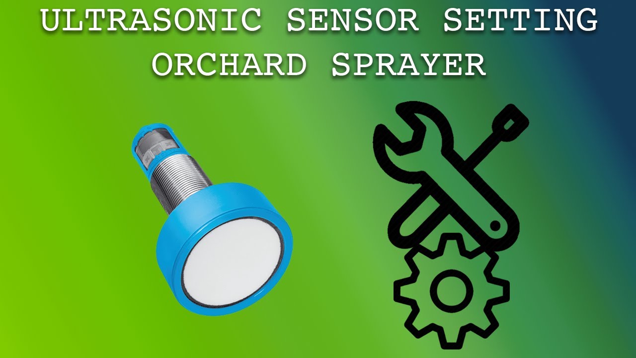 Ultrasonic Sensor Setting on Orchard Sprayer