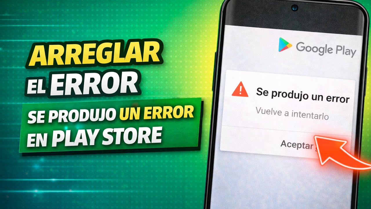 ✅COMO ARREGLAR EL ERROR DE SE PRODUJO UN ERROR EN PLAY STORE