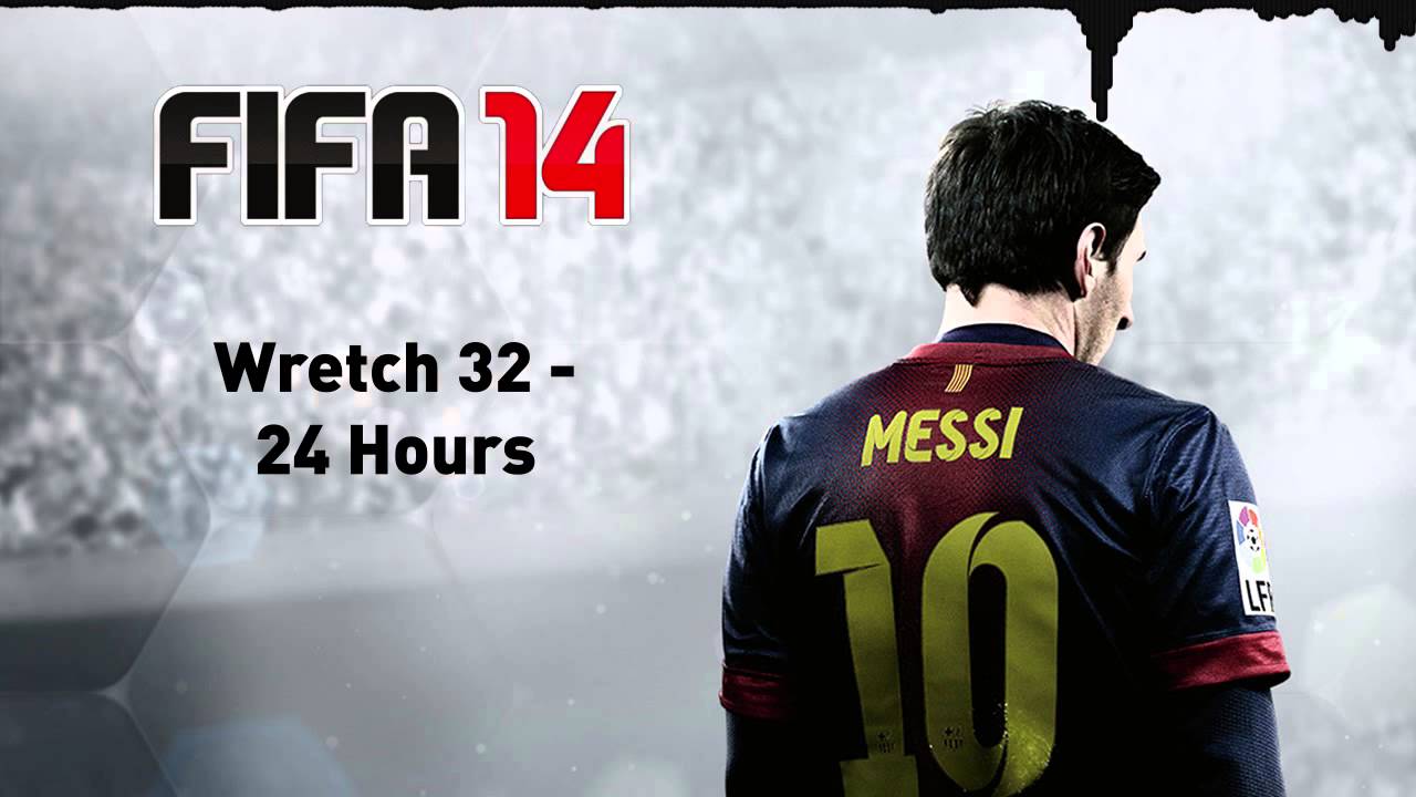 (FIFA 14) Wretch 32 - 24 Hours
