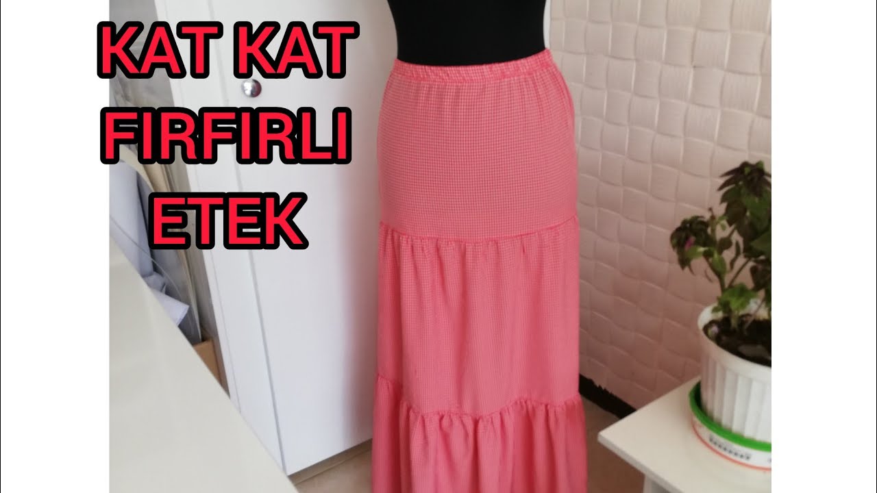KAT KAT FIRFIRLI ETEK KESİMİ DİKİMİ