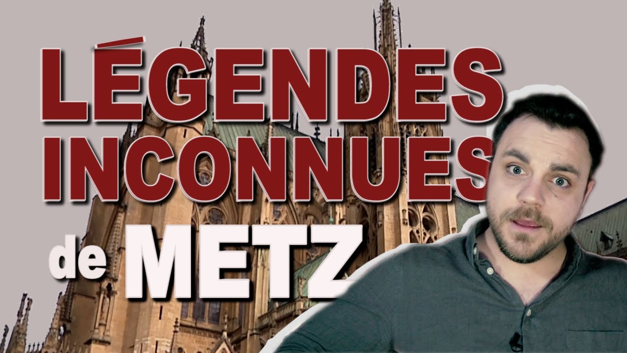 LES INCROYABLES LÉGENDES DE METZ