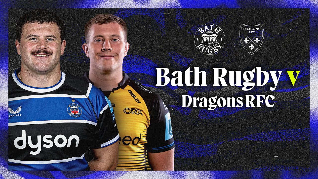 Bath Rugby v Dragons RFC | Pre-season series