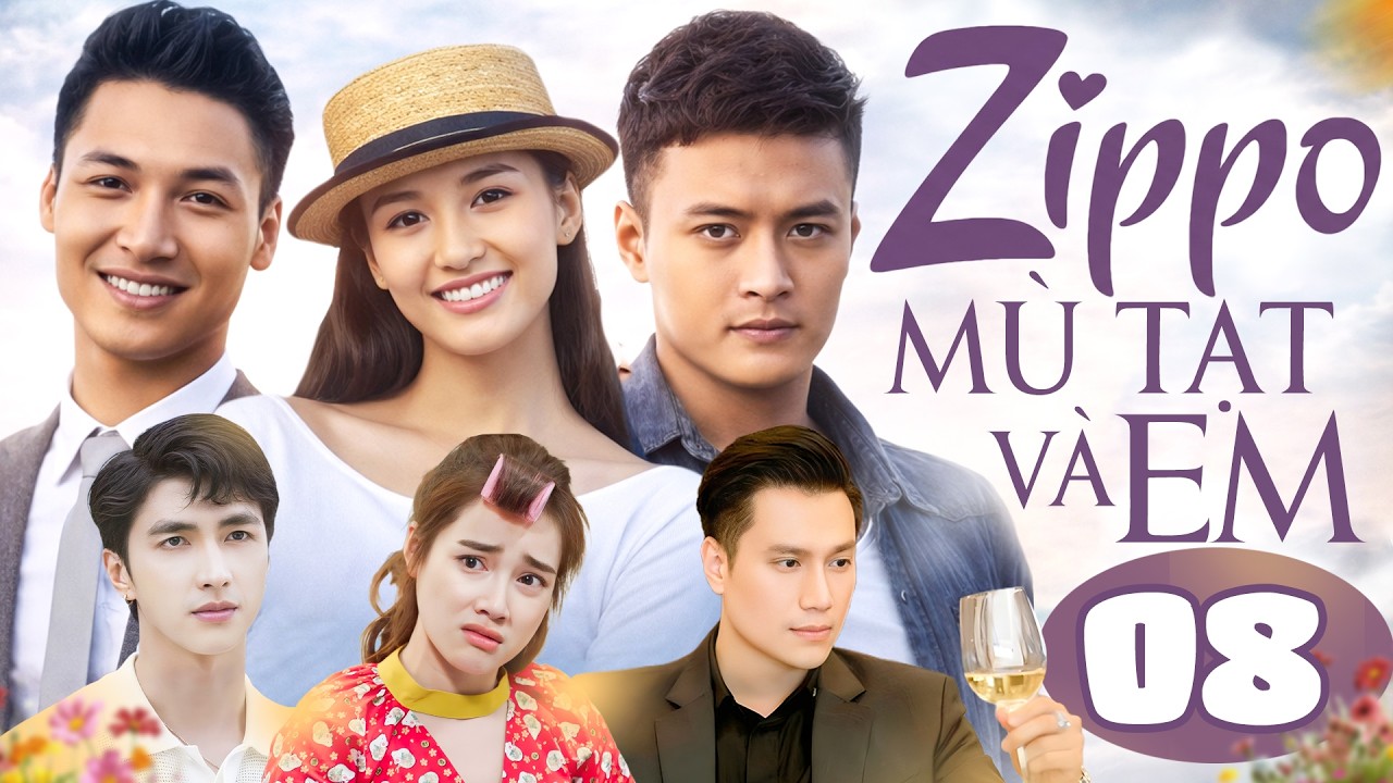 Zippo, Mù Tạt Và Em - Tập 8 | Hồng Đăng, Nhã Phương, Mạnh Trường, Việt Anh | Phim Bộ Thanh Xuân Hay
