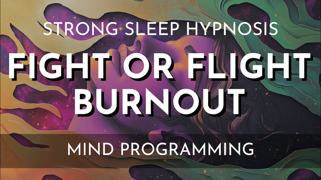 Sleep Hypnosis for Fight or Flight Burnout