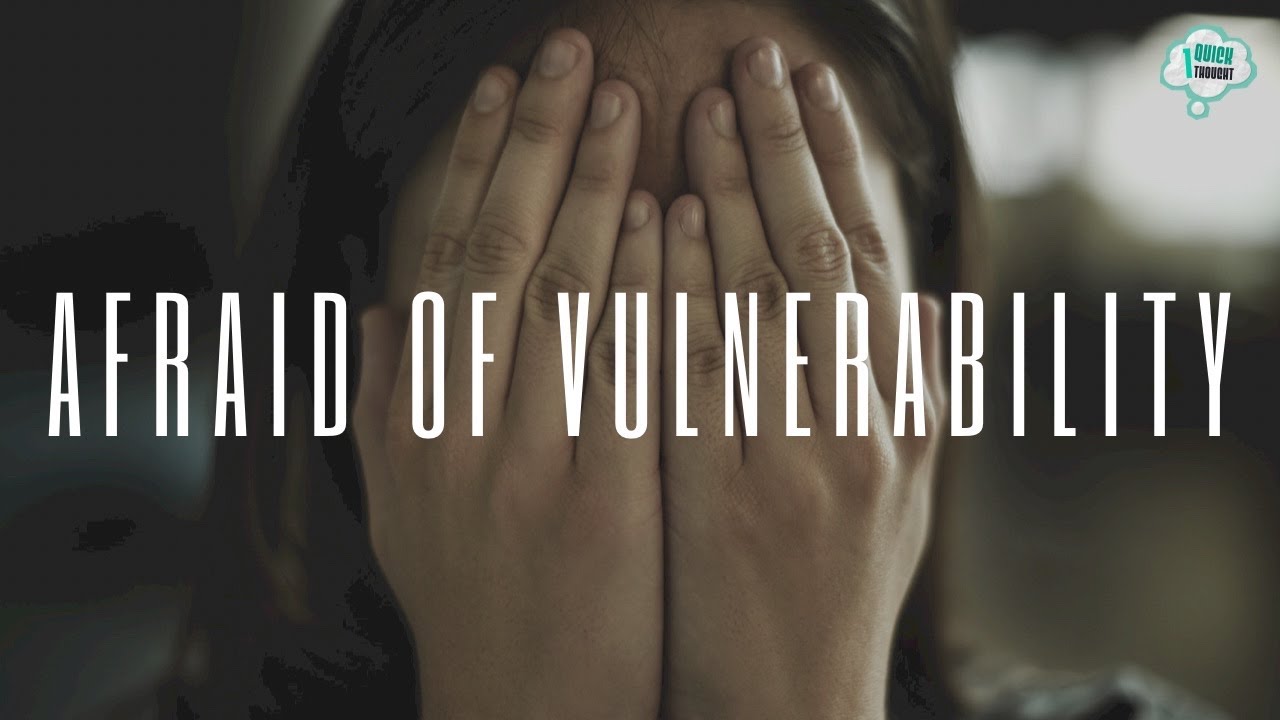 Why Are We Afraid Of Vulnerability? | One Quick Thought by Russ Ewell