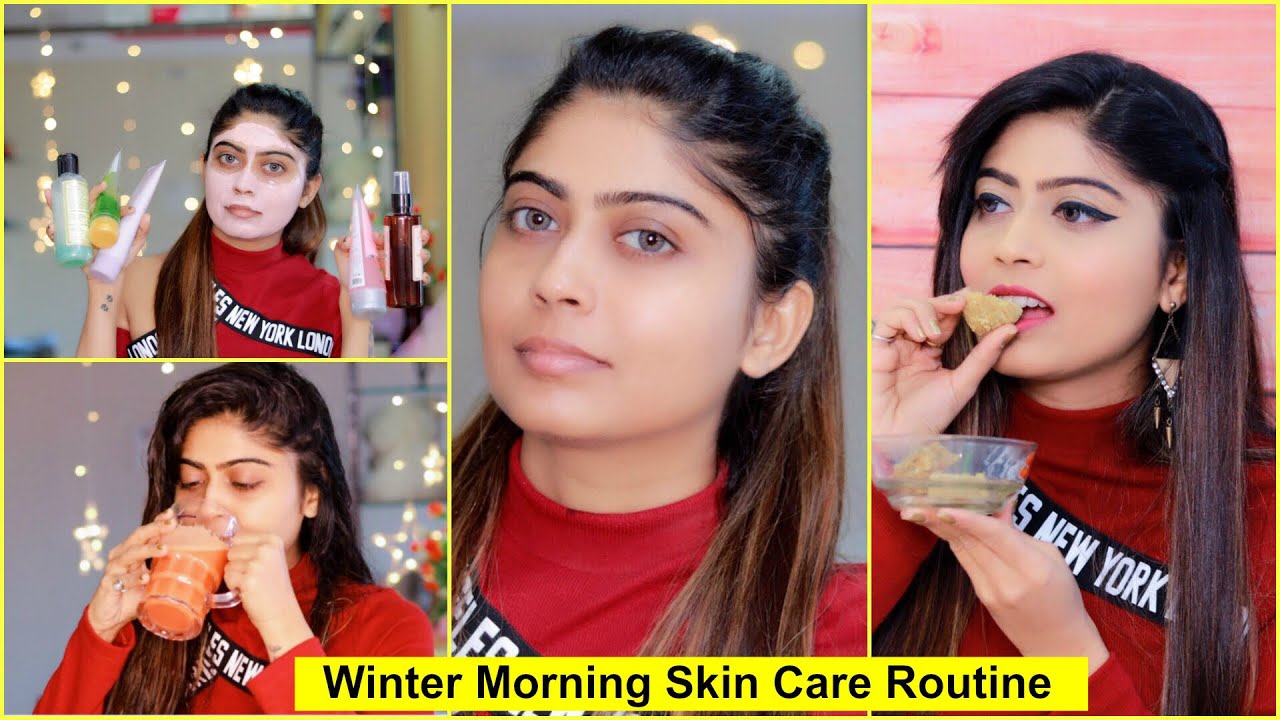 WINTER MORNING SKIN CARE ROUTINE- All Skin Types | Get Glowing Spotless Skin