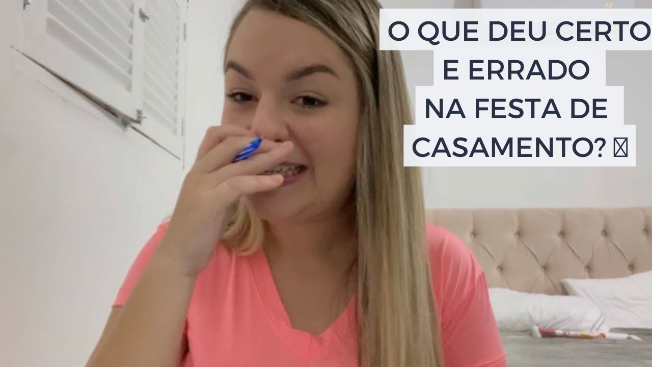O QUE DEU CERTO E ERRADO NA FESTA DE CASAMENTO?