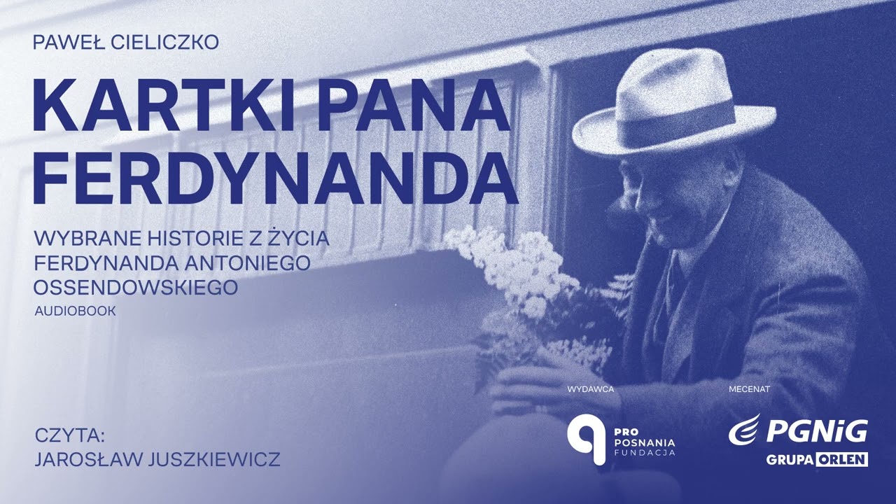 Kartki Pana Ferdynanda. Wybrane historie z życia Ferdynanda Antoniego Ossendowskiego | Audiobook