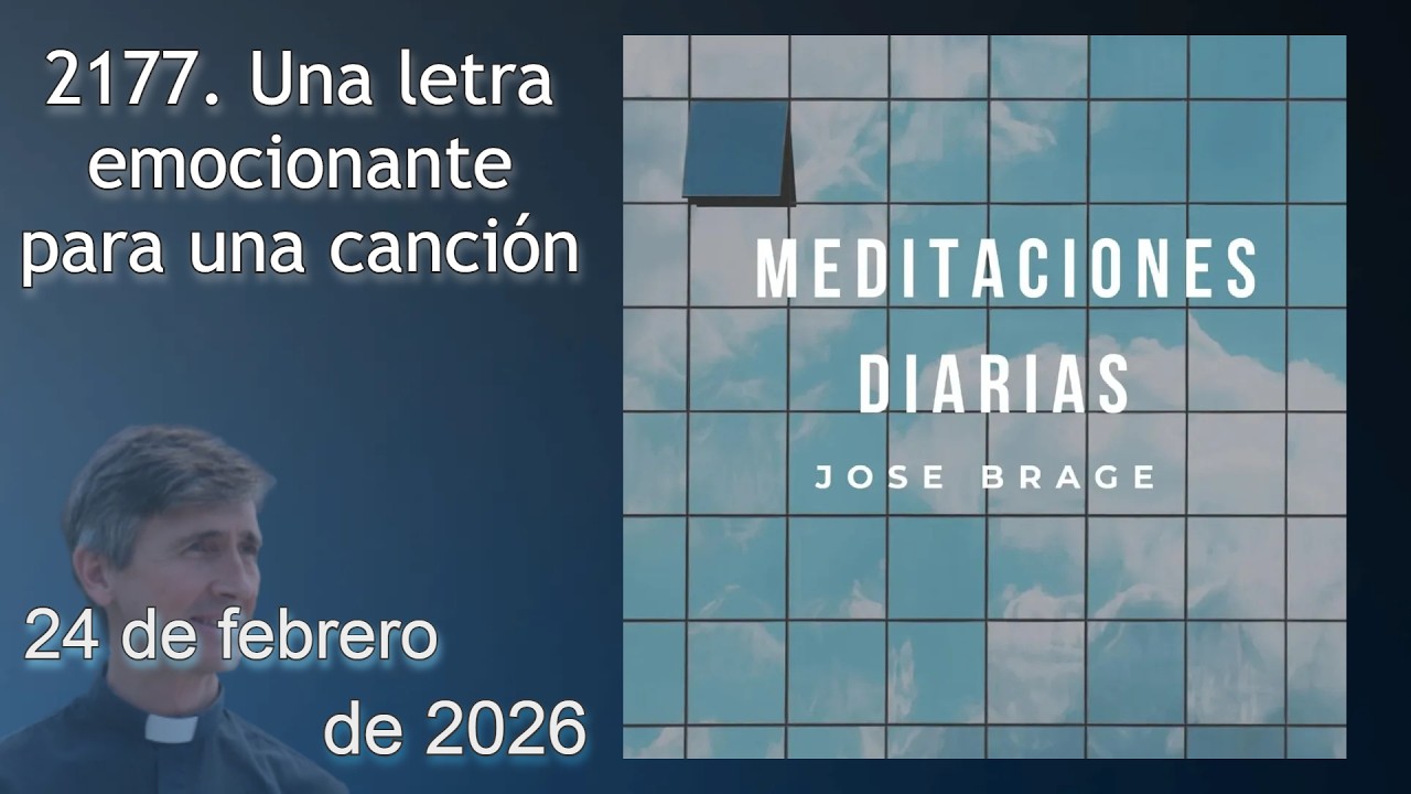 MEDITACIÓN de HOY MARTES 24 FEBRERO 2026 | EVANGELIO DE HOY | DON JOSÉ BRAGE | MEDITACIONES DIARIAS
