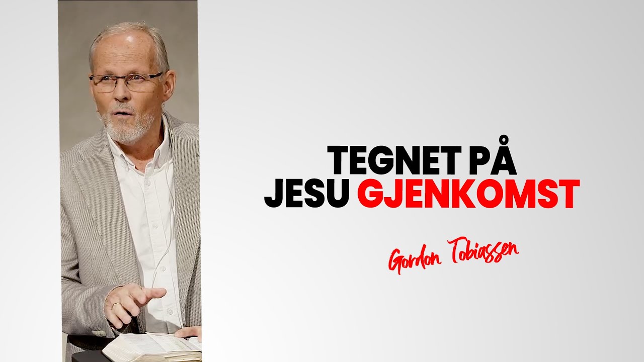Tegnet på Jesu gjenkomst - Gordon Tobiassen