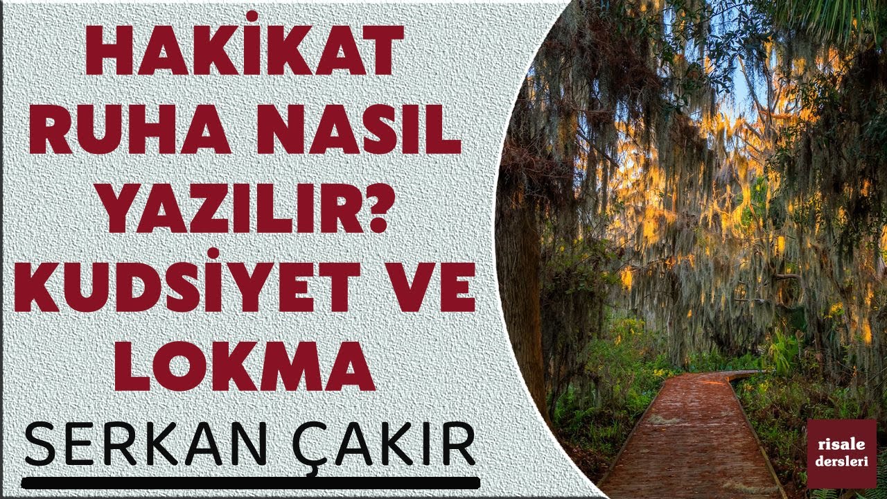 Serkan Çakır - Hakikat Ruha Nasıl Yazılır? - Kudsiyet ve Lokma