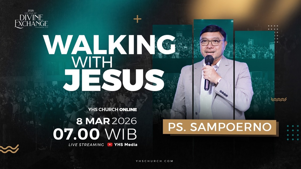 WALKING WITH JESUS | PS SAMPOERNO – 8 MARET 2026
