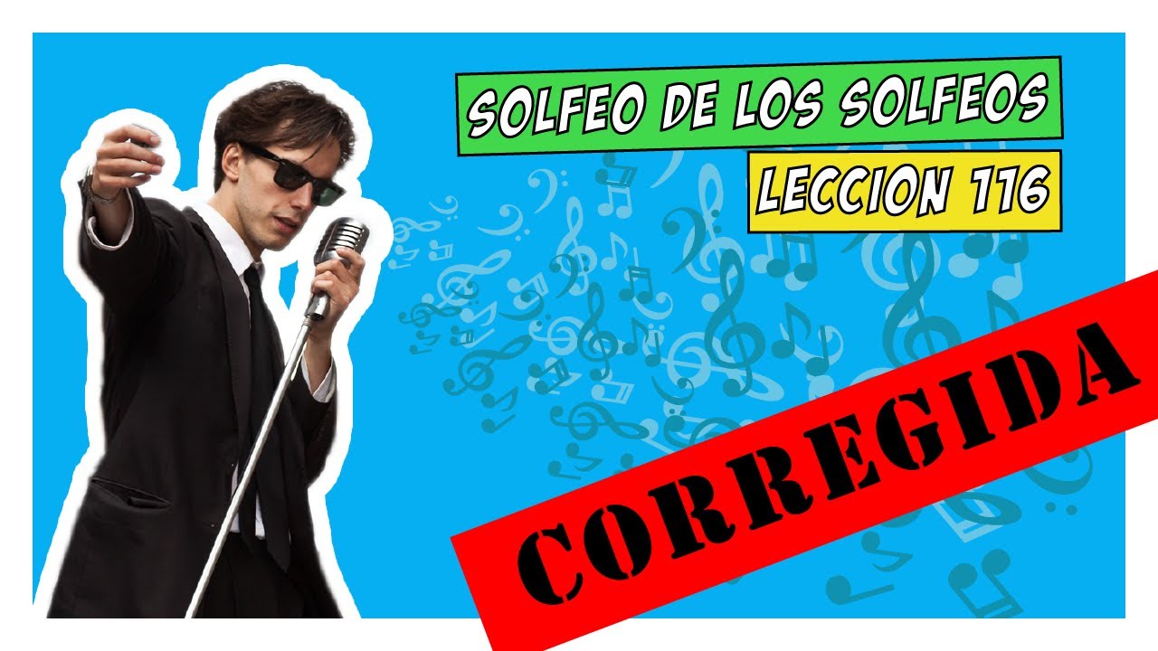 Lección 116 🛑 CORREGIDA 🛑 SOLFEO DE LOS SOLFEOS