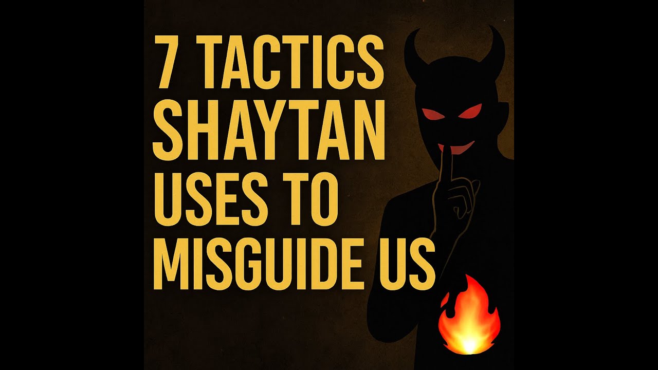 7 Tactics Shaytan Uses to Misguide Us 🔥 (Know & Protect Yourself!)